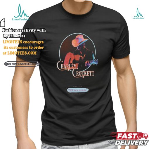 Charley Crockett Aug 12 2024 The Van Buren In Phoenix AZ shirt