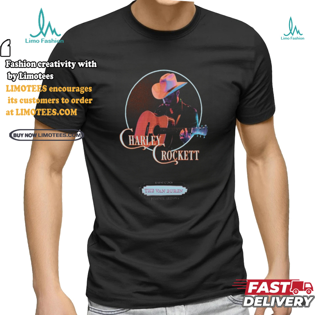Charley Crockett Aug 12 2024 The Van Buren In Phoenix AZ shirt Charley Crockett Aug 12 2024 The Van Buren In Phoenix AZ shirt