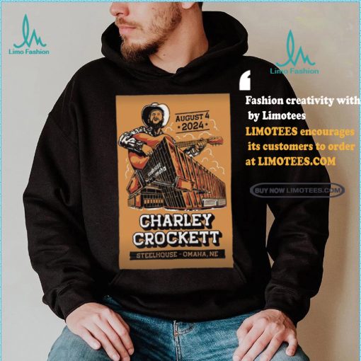 Charley Crockett Steelhouse Omaha in Omaha NE Aug 4 2024 Poster shirt