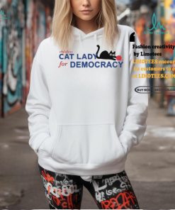 Childless Cat Lady For Democracy Shirt