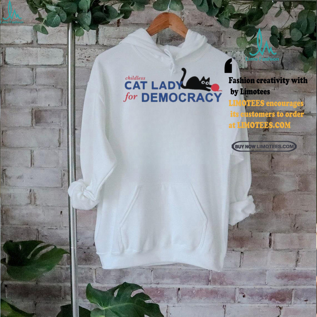 Childless Cat Lady For Democracy Shirt Childless Cat Lady For Democracy Shirt