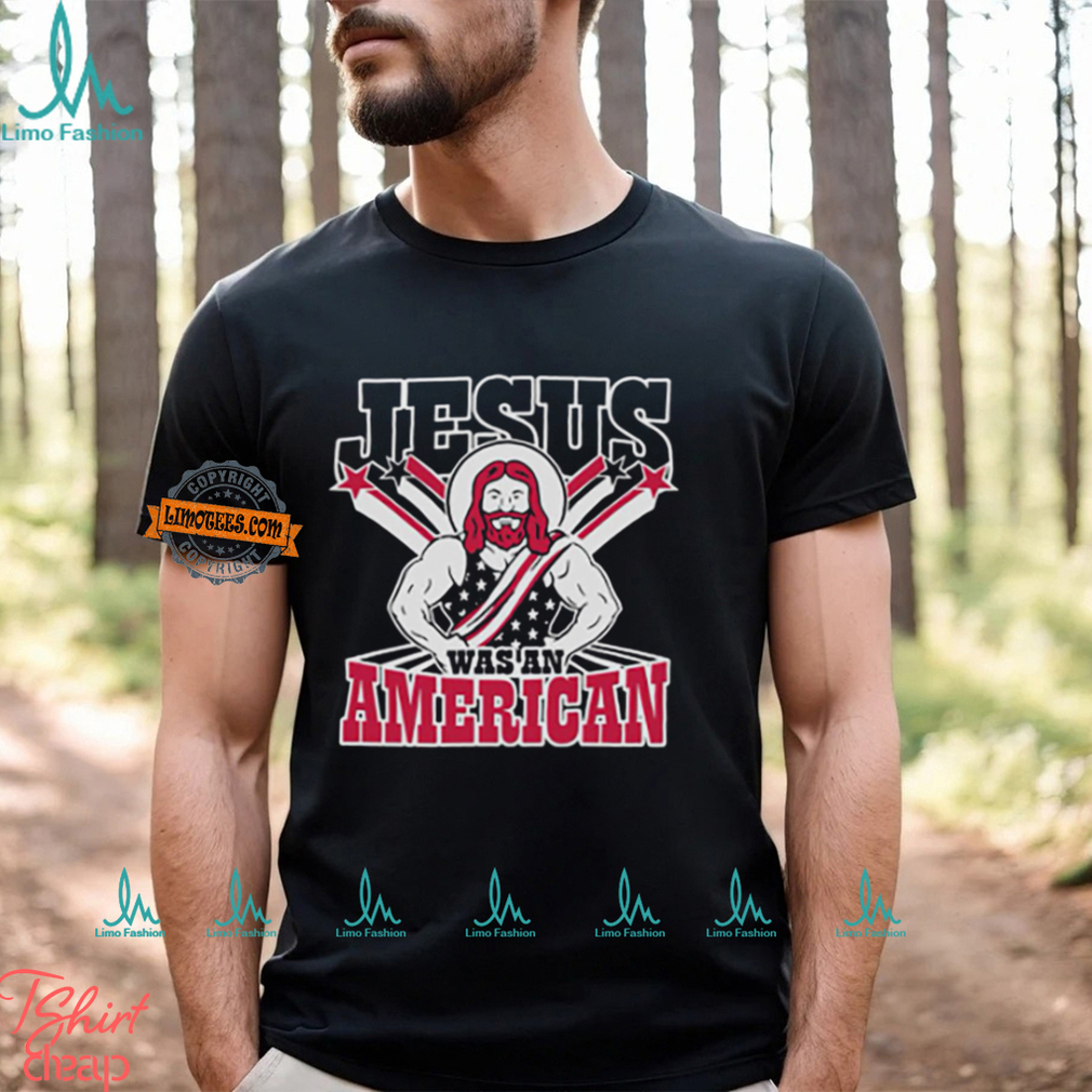 Christians Jesus Was An American Shirt Christians Jesus Was An American Shirt