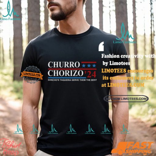 Churro Chorizo 2024 Sancho’s Taqueria Serve Them The Best Unisex t shirt