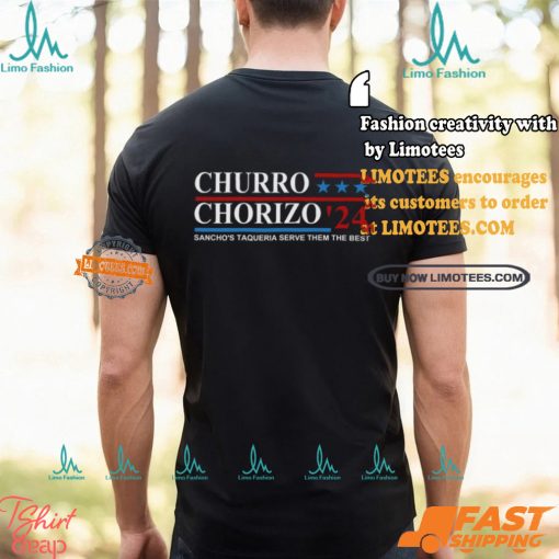 Churro Chorizo 2024 Sancho’s Taqueria Serve Them The Best Unisex t shirt