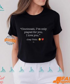 Cincinnati I only Played for you Shirt