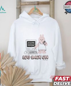 Clarice Tudor Log Back On You’ve Been Touching Too Much Grass T shirts