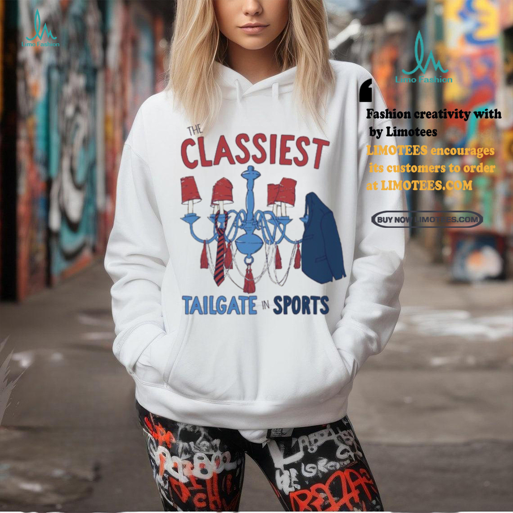 Classiest Tailgate Shirt Classiest Tailgate Shirt