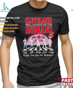 Cleveland will always be the Indians Cleveland Indians players abbey road thank you for the memories signature shirt