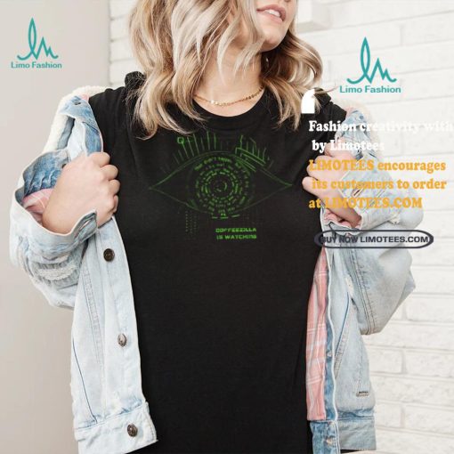 Coffeezilla Is Watching Tee Shirt