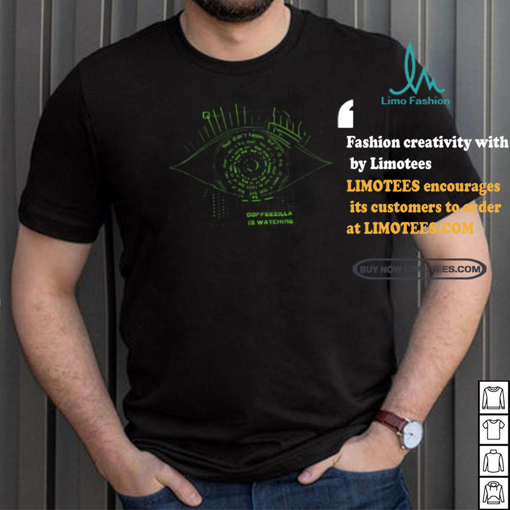 Coffeezilla Is Watching Tee Shirt Coffeezilla Is Watching Tee Shirt