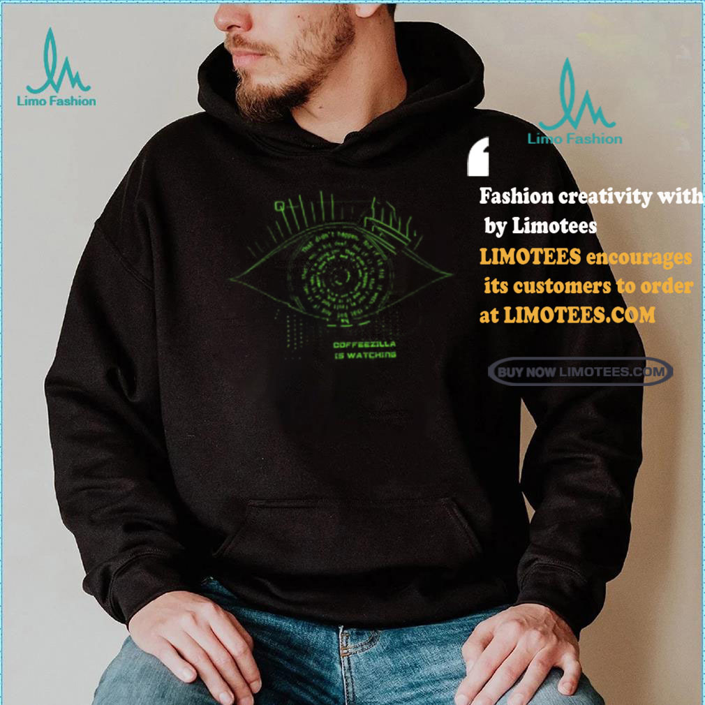 Coffeezilla Is Watching Tee Shirt Coffeezilla Is Watching Tee Shirt