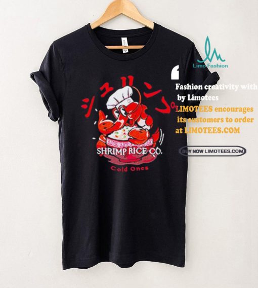 Cold Ones The Shrimp Fried Rice shirt