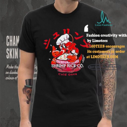 Cold Ones The Shrimp Fried Rice shirt