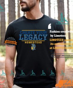 Create Your Legacy Homestead Shirt