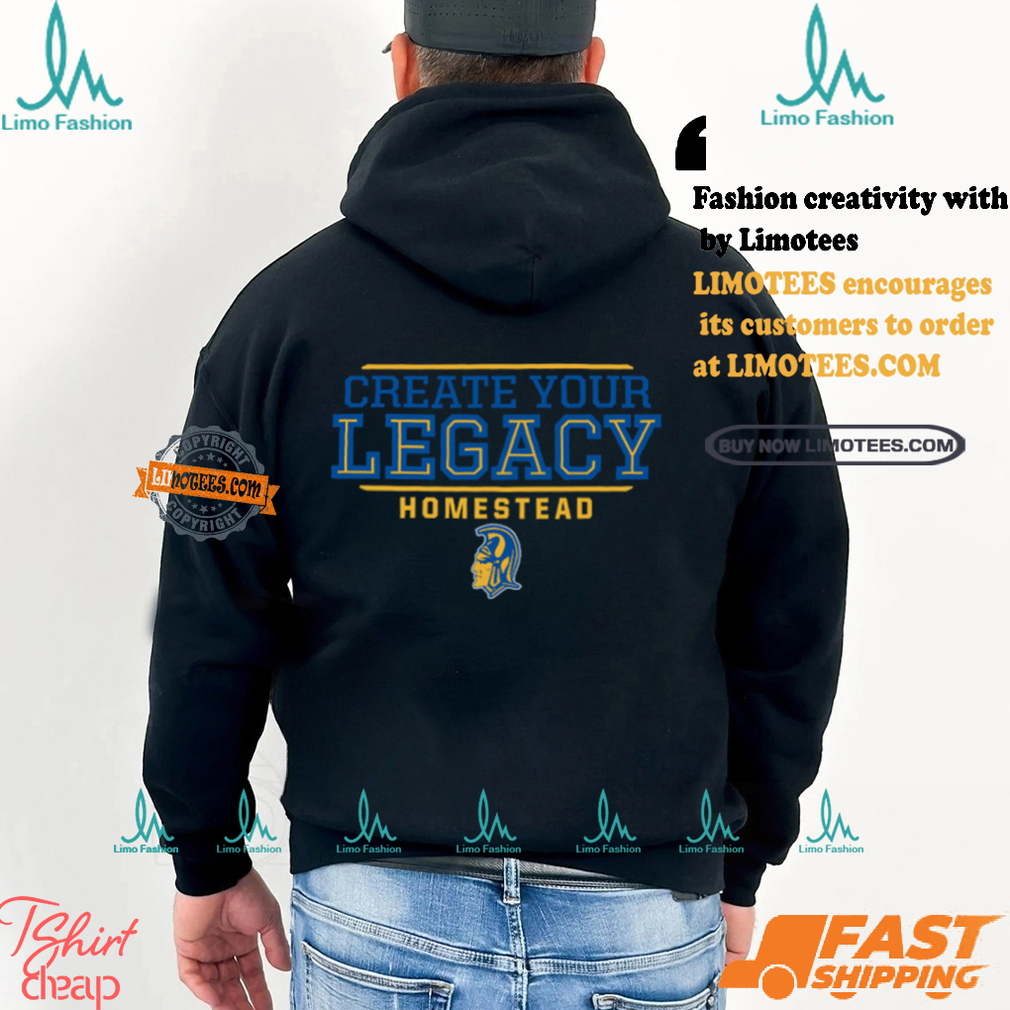 Create Your Legacy Homestead Shirt Create Your Legacy Homestead Shirt