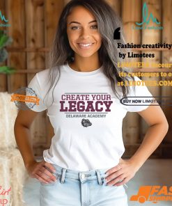 Creater Your Legacy Delaware Academy Shirt
