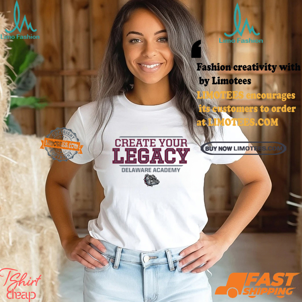 Creater Your Legacy Delaware Academy Shirt Creater Your Legacy Delaware Academy Shirt