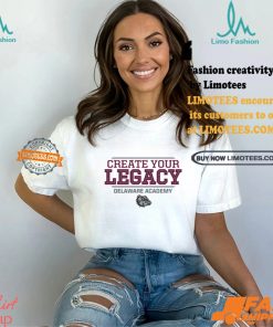 Creater Your Legacy Delaware Academy Shirt