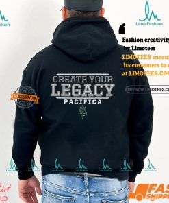 Creater Your Legacy Pacifica Shirt