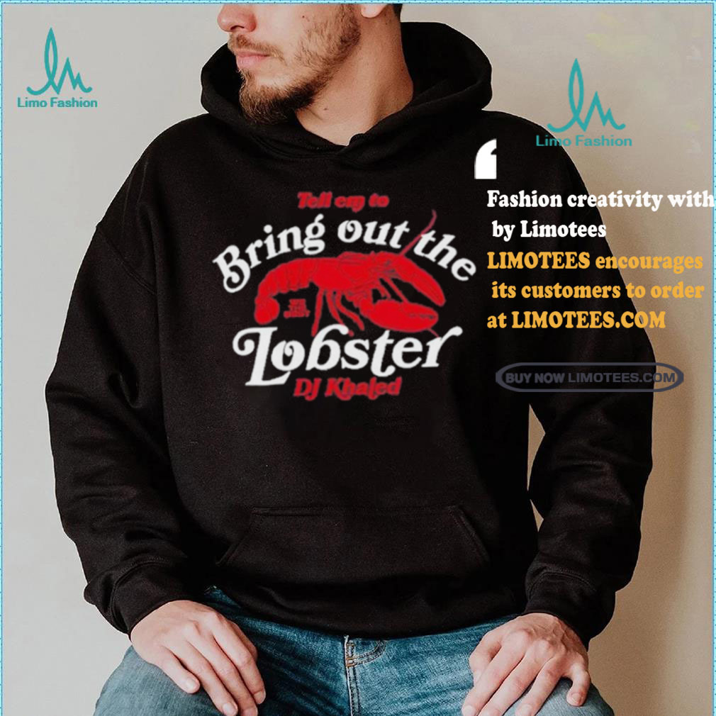 DJ KHALED We The Best Bring Out The Lobster Brown 2024 Shirt DJ KHALED We The Best Bring Out The Lobster Brown 2024 Shirt
