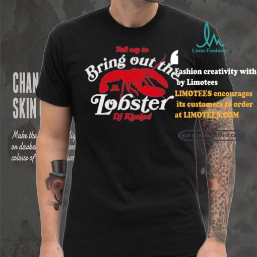 DJ KHALED We The Best Bring Out The Lobster Brown 2024 Shirt