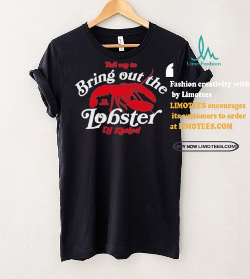 DJ KHALED We The Best Bring Out The Lobster Brown 2024 Shirt