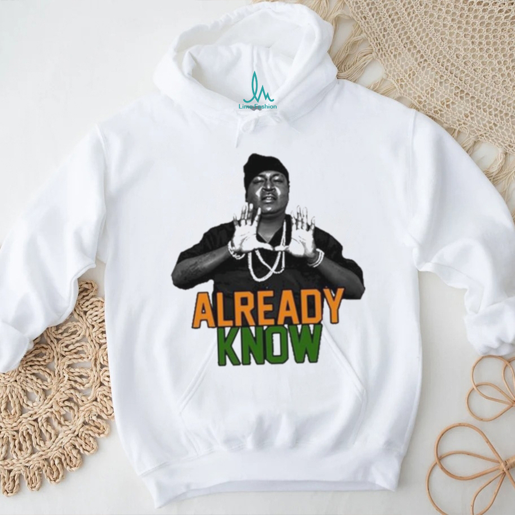 Dade x trick daddy u already know shirt Dade x trick daddy u already know shirt