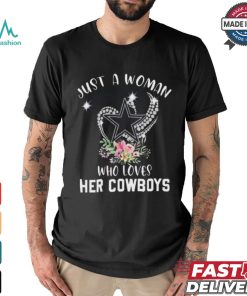 Dallas Cowboys Just A Woman Who Loves Her Cowboys T shirt