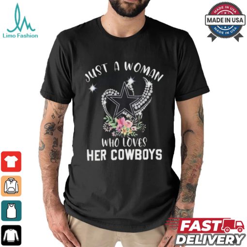 Dallas Cowboys Just A Woman Who Loves Her Cowboys T shirt