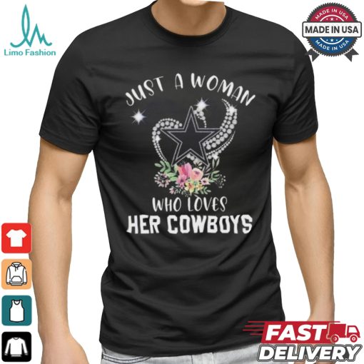 Dallas Cowboys Just A Woman Who Loves Her Cowboys T shirt