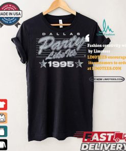 Dallas Football Party Like It’s 1995 T shirt