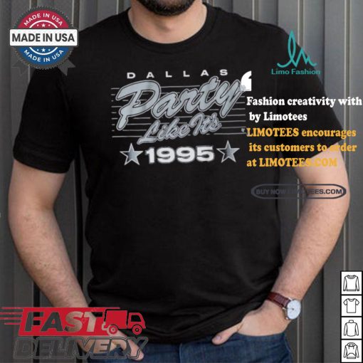 Dallas Football Party Like It’s 1995 T shirt