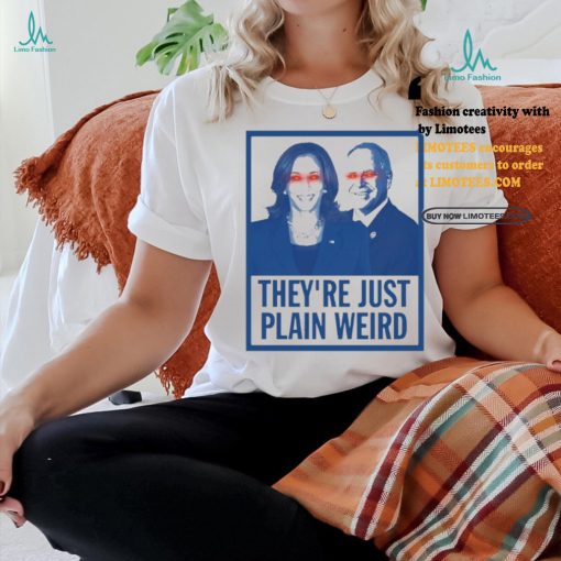 Dark Harris Walz 2024 They’re Just Plain Weird Shirt