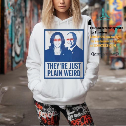 Dark Harris Walz 2024 They’re Just Plain Weird Shirt
