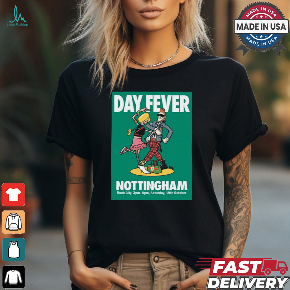 Day Fever Oct 19 2024 Tour Nottingham Rock City Saturday Poster Shirt Day Fever Oct 19 2024 Tour Nottingham Rock City Saturday Poster Shirt
