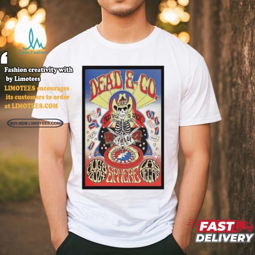 Dead And Company August 8 2024 At The Sphere In Las Vegas NV Poster Shirt