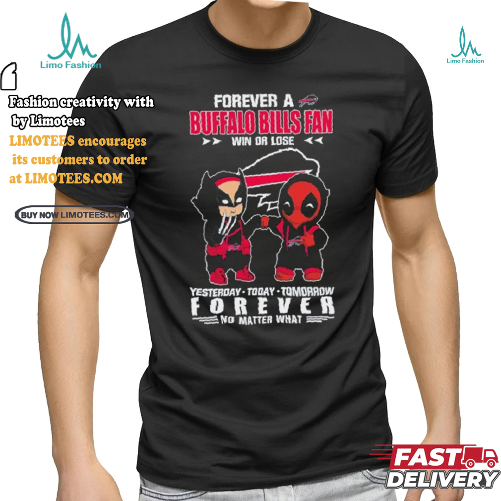 Deadpool And Wolverine Forever A Buffalo Bills Fan Win Or Lose Forever No Matter What Shirt Deadpool And Wolverine Forever A Buffalo Bills Fan Win Or Lose Forever No Matter What Shirt