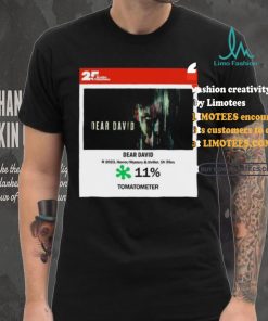 Dear David Horror Mystery & Thriller Tomatometer shirt, hoodie, sweater, long sleeve and tank top Dear David Horror Mystery & Thriller Tomatometer shirt