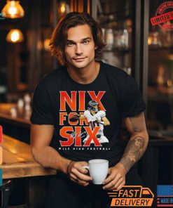 Denver Broncos Bo Nix for six Mile High Football Signature Shirt
