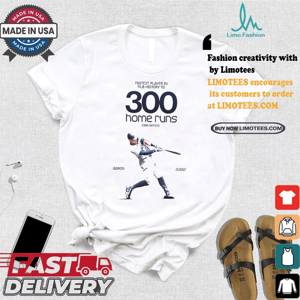 Design Aaron Judge fastest players in mlb history to 300 home runs 955 games shirt Design Aaron Judge fastest players in mlb history to 300 home runs 955 games shirt