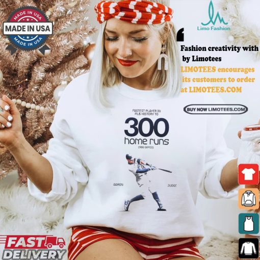 Design Aaron Judge fastest players in mlb history to 300 home runs 955 games shirt