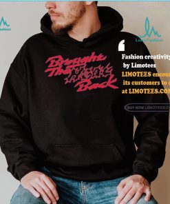 Design Brought The Heat Back Shirt