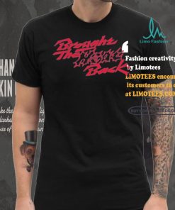 Design Brought The Heat Back Shirt