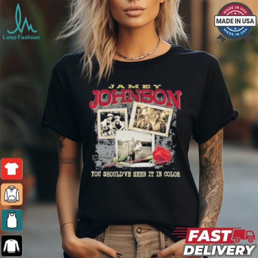 Design Jamey Johnson You Should’Ve Seen It In Color T Shirt