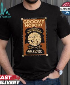 Design The Groovy Nobody Aug 18 2024 Roadhouse Sol Society Adam Upton Poster Shirt