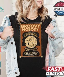 Design The Groovy Nobody Aug 18 2024 Roadhouse Sol Society Adam Upton Poster Shirt