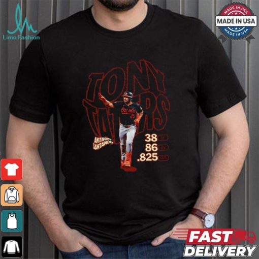 Design Tony Taters Anthony Santander 38 hr 86 rbi .825 ops shirt