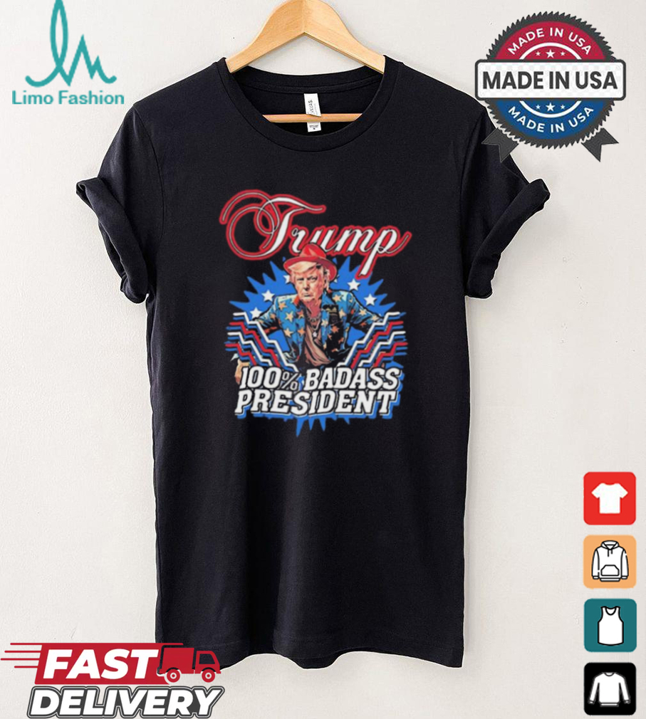 Design Trump 100% Badass President Shirt Design Trump 100% Badass President Shirt