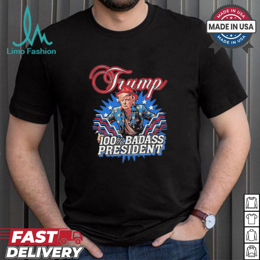 Design Trump 100% Badass President Shirt Design Trump 100% Badass President Shirt