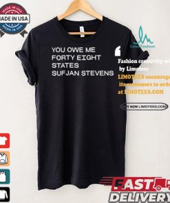 Design You Owe Me Forty Eight States Sufjan Stevens Shirt